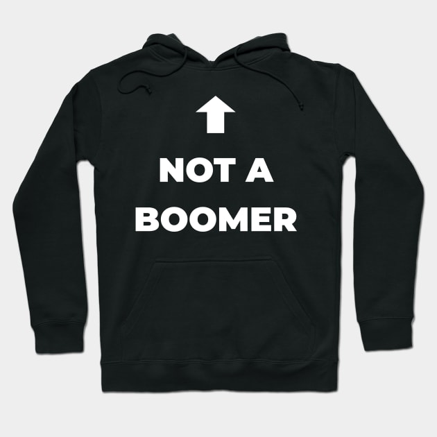 Not A Boomer Hoodie by CHADDINGTONS